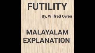 Futility by Wilfred Owen malayalam explanation [upl. by Pandora353]