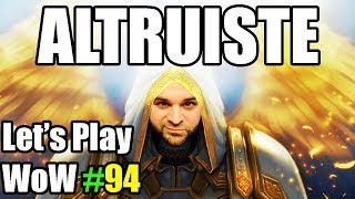 ALTRUISTE  Mamoky  Lets Play World of Warcraft  Episode 94 FR [upl. by Beaston900]