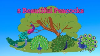 5 Beautiful Peacocks  Song for Kids [upl. by Nahsab]