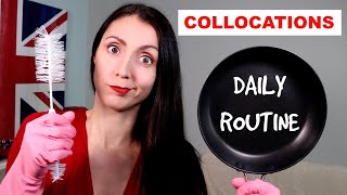 English Collocations Examples  Talking About Your Daily Routine [upl. by Urbanna]