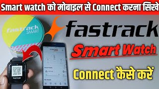 Fastrack Smartwatch Mobile Se Connect Kaise Kare  Fastrack Smartwatch Connect To Phone Step By Step [upl. by Sessilu]