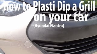 DIY How to Plasti Dipp a Front Grill onto your Car Hyundai Elantra [upl. by Oderfla]