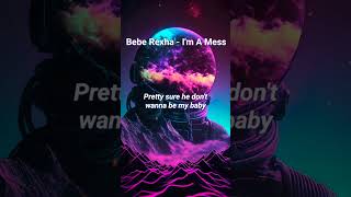 Bebe Rexha  Im A Mess Lyrics lyrics lyricvideo songlyrics music shorts [upl. by Oirretno]