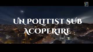 UN POLITIST SUB ACOPERIRE Partea 1 3  🎬 Film subtitrat in romana 2023 [upl. by Lorianna174]