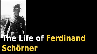 The Life of Ferdinand Schörner English [upl. by Kelsy]