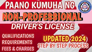 PAANO KUMUHA NG DRIVERS LICENSE NON PROFESSIONAL 2024  HOW TO GET DRIVERS LICENSE NON PROFESSIONAL [upl. by Mayeda]