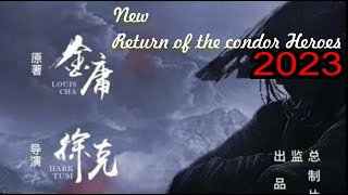 New Return Of The Condor Heroes 2023 [upl. by Weintrob]