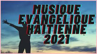 100 LOUANGE ET ADORATION HAÏTIENNE 2021 MUSIQUE ÉDIFIANTE [upl. by Burd]