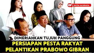 SiapSiap PESTA Rakyat Pelantikan PRABOWO GIBRAN  Ada Tujuh Panggung Hiburan  Begini Penjelasannya [upl. by Trimble]