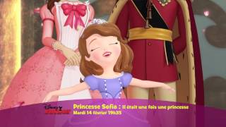 Princesse Sofia Il était une fois une Princesse  Le 14 février à 19h35 sur Disney Junior [upl. by Ardnossac]