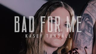 Kasey Tyndall  Bad For Me Official Visualizer [upl. by Erik]