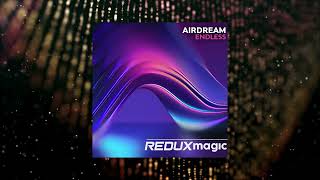 Airdream  Endless Redux Magic [upl. by Eiznyl461]