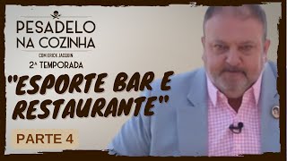 Pesadelo na Cozinha Esporte Bar e Restaurante – Parte 4 [upl. by Gebler294]