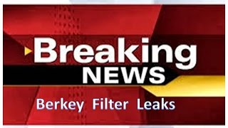 Berkey Filter System LEAKS  Breaking News Alert  Important info You Must View [upl. by Hiro]