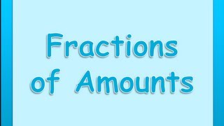 Maths Tutorials  Finding Fractions of Amounts [upl. by Barry]