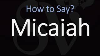 How to Pronounce Micaiah CORRECTLY [upl. by Stefanie]