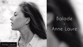 Anne Laure  Balade [upl. by Baldridge]