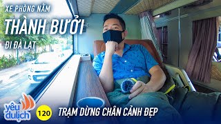 YDL 120 Đi xe phòng nằm Thành Bưởi lên Đà Lạt  Trạm dừng chân cảnh rất đẹp  Yêu Máy Bay [upl. by Ytirahc523]