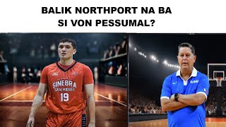 VON PESSUMAL NAGPAALAM NA SA GINEBRA BALIK NORTHPORT  MAGNOLIA MUST WIN NEXT GAME [upl. by Aicilaana977]