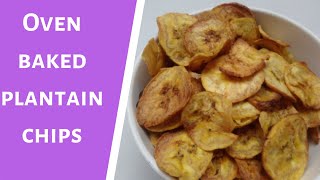 How To Make Oven Baked Plantain Chips [upl. by Jeritah246]