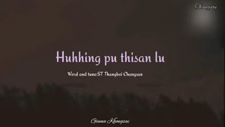 Huhhing pu thisan lu  Ginna Khongsai [upl. by Cirdnek]