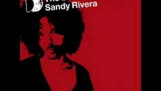 Sandy Rivera  Thru [upl. by Barcroft]