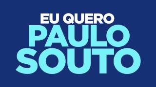 ♫ Ê ê ê Eu quero Paulo Souto ♫  Jingle de Campanha  PAULO SOUTO [upl. by Stanislaw765]