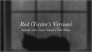 Taylor Swift  Red Taylors Version Full Album  Acoustic with Rain and Fireplace Sounds [upl. by Pinkerton]