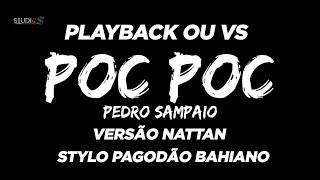 Playback  POC POC  Pedro Sampaio  Stylo Pagodão  Versão nattan  Karaokê Version [upl. by Anitnahs]