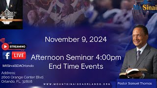 November 9 2024  End Time Events Afternoon Seminar  Pastor Samuel Thomas [upl. by Tarr]