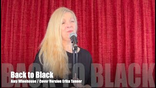 Back to Black  Amy Winehouse  Cover Version by Erika Tanner [upl. by Kaasi]