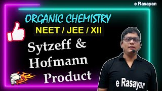 CLASS 12  ORGANIC NAME REACTIONS  SYTZEFF amp HOFMANN PRODUCT ELIMINATION  NEET amp JEE [upl. by Baxter]