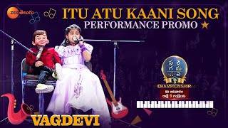 Vagdevi  Itu Atu Kani Song Performance Promo  SAREGAMAPA CHAMPIONSHIP  Sun 9PM  Zee Telugu [upl. by Narhet]