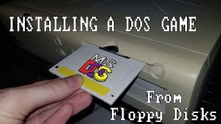 Installing a DOS Game From Floppy Disks [upl. by Adaynek]