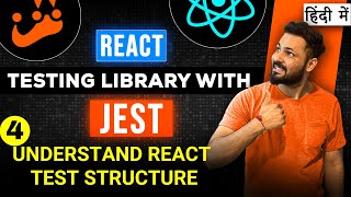 React Testing library and Jest in Hindi 4 Understand React Test Structure [upl. by Stu]