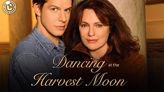 Dancing at the Harvest Moon  Full Movie  CineStream [upl. by Mark]