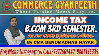 INCOME TAX  BCOM 3RD SEMESTER  AS PER CBCS SYLLABUS ODISHA UNIT 1 LECTURE2 [upl. by Newfeld]