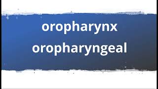 How to pronounce oropharynx and what is oropharynx [upl. by Gerda]