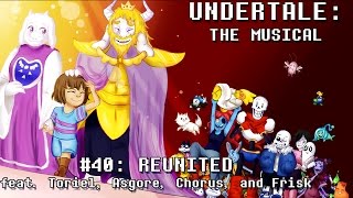 Undertale the Musical  Reunited [upl. by Pearlman]