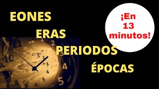 Eones eras periodos y épocas ¡en 13 minutos [upl. by Lymn]