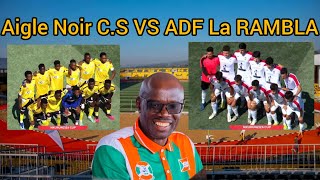 🔴Aigle Noir CS vs ADF LA RAMBLA nkurunzizaCUP2024 goliveindia [upl. by Marucci]