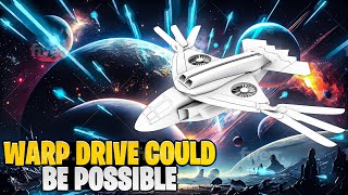 Revolutionary Warp Drive Discovery Journey to the Stars Now Possible Within Known Physics [upl. by Arabela831]