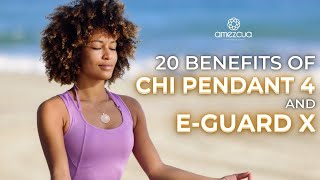 20 Benefits of Chi Pendant 4 and EGuard X [upl. by Fiedler432]