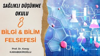 SAĞLIKLI DÜŞÜNME OKULU 8 BİLGİ VE BİLİM FELSEFESİ [upl. by Nosyd]