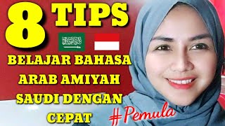 8 TIPS BELAJAR BAHASA ARAB AMIYAH SAUDI DENGAN CEPAT UNTUK PEMULA [upl. by Ettenaj]