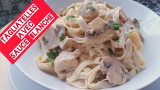 tagliatelles au poulet et champignons a la sauce blanche مكرونة بالصلصة البيضاء مع الفطر و الدجاج [upl. by Glarum]