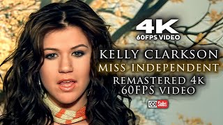 Kelly Clarkson  Miss Independent Remastered 4K 60FPS Video [upl. by Duile]