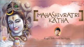 Mahashivratri Katha By Debashish Das Gupta Full Audio Song Juke Box [upl. by Mast]