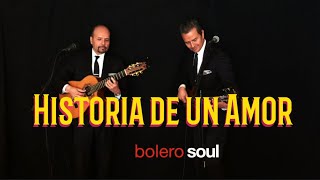 Historia de un Amor con Letra BOLERO SOUL bolero lospanchos cover luismiguel [upl. by Ainedrag878]