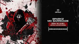 Sparkz amp MC Barricade  Break The Silence Official Classified Anthem [upl. by Dawes]